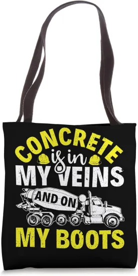 Concrete in my Veins & On My Boots - Funny Concrete Worker Tote Bag