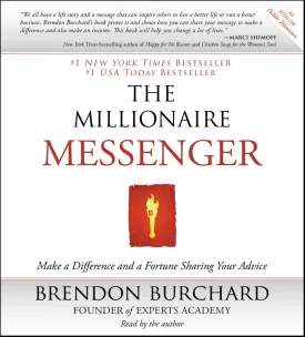 The Millionaire Messenger: Make a Difference and a Fortune Sharing Your Advice Audio CD – Unabridged, May 31, 2011
